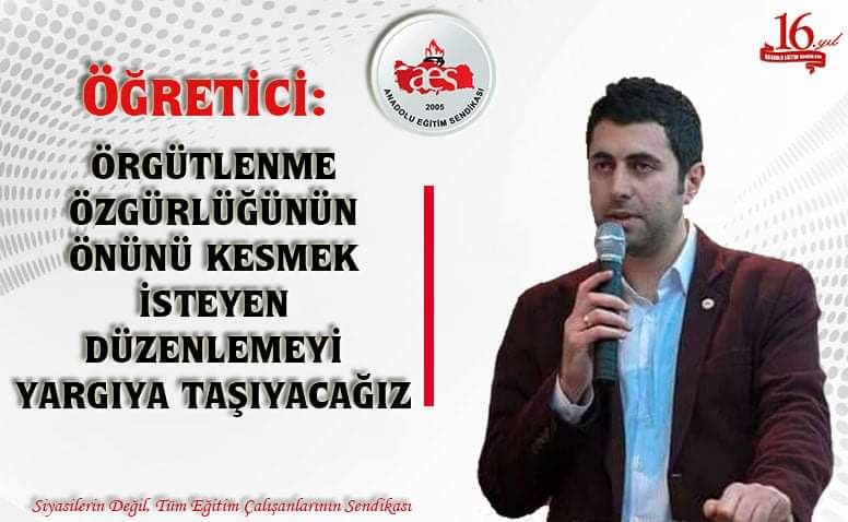 AES Gn Başkanı Öğretici: “ Sendikal tekelleşmeye izin vermeyeceğiz!”