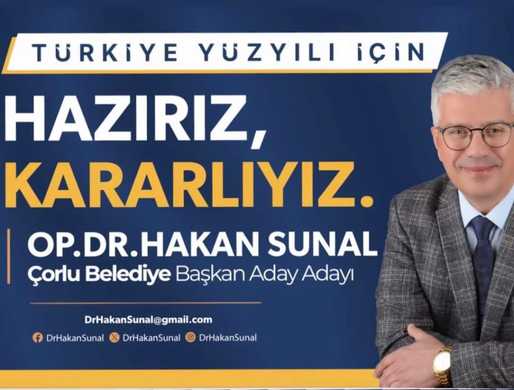 Çorlu’ya donanımı çok yüksek bir Aday adayı: Dr. Hakan Sunal